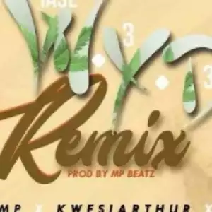 Quamina MP - Wiase Y3 D3 (Remix) Ft. Kwesi Arthur x Yung C